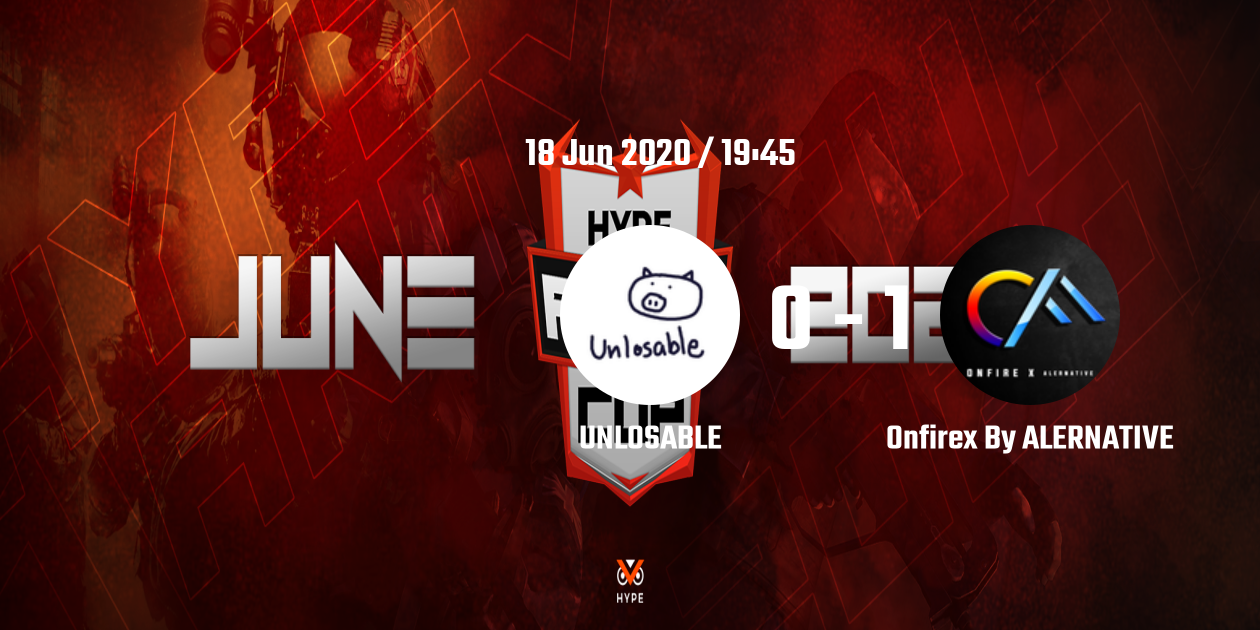 HYPE Army Cup - June 2020 - UNLOSABLE vs Onfirex By ALERNATIVE - HYPE Army